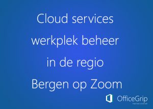 cloud-services-werkplek-beheer-bergen-op-zoom