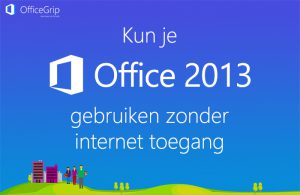 kun-je-office-2013-gebruiken-zonder-internet-toegang.