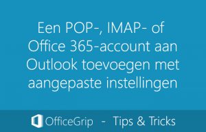 pop-imap-offic e-365-account-outlook-toevoegen-aangepaste-instellingen