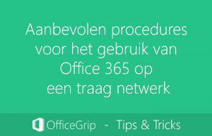 aanbevolen-procedures-voor-gebruik-office-365-traag-netwerk