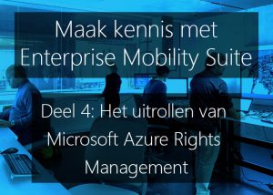 microsoft-enterprise-mobility-suite-uitrollen-azure-rights-management