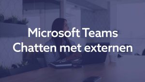 Microsoft Teams chatten met externen