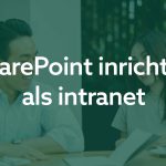 SharePoint inrichten als intranet