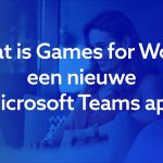 Wat is Games for Work, een nieuwe Microsoft Teams-app